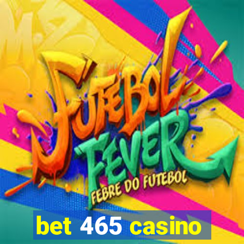 bet 465 casino